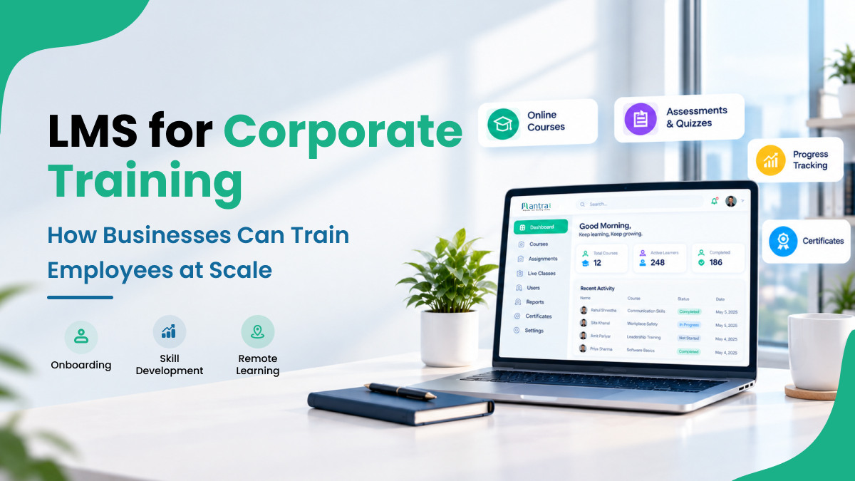 LMS for Corporate Training: Train Employees at Scale | Mantra LMS