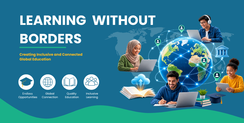 Learning Without Borders: Creating Inclusive and Connected Global Education ?