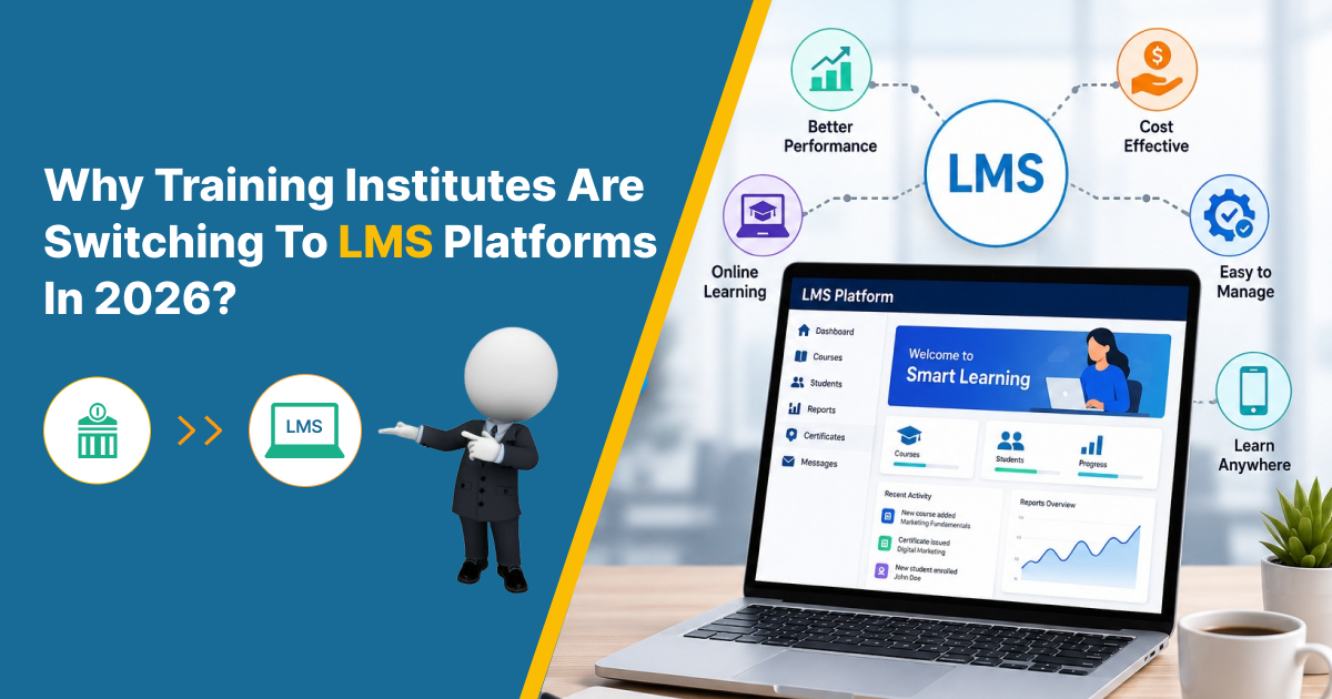 Why Training Institutes Are Switching to LMS Platforms in 2026?